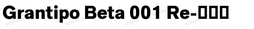 Grantipo Beta 001 Re字体转换